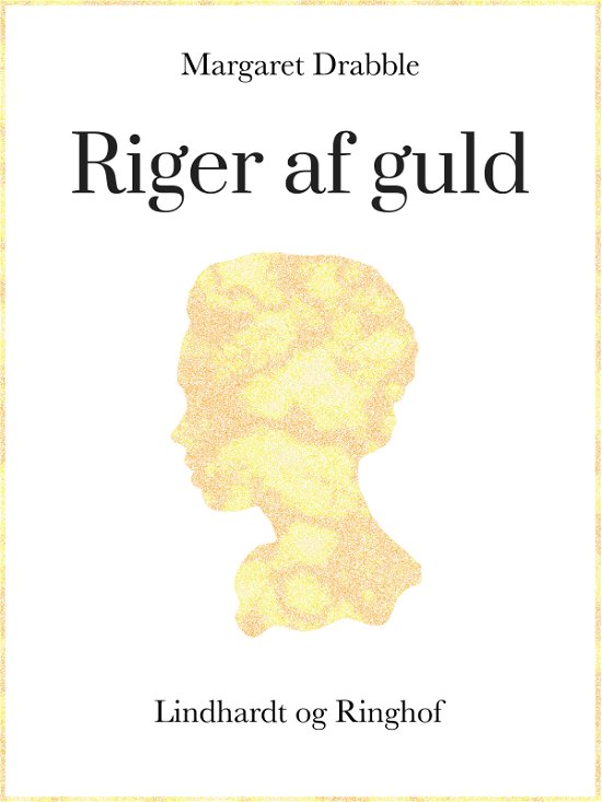 Cover for Margaret Drabble · Riger af guld (Taschenbuch) [3. Ausgabe] (2018)