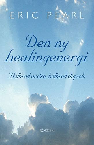 Cover for Eric Pearl · Den ny healingenergi (Sewn Spine Book) [1. Painos] (2004)