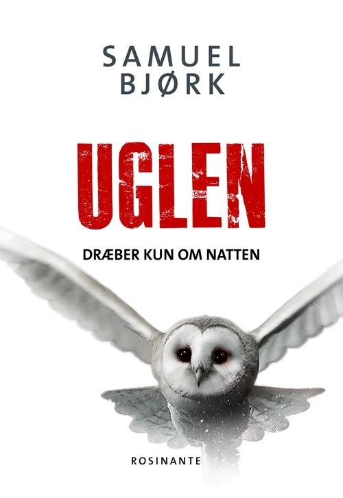 Cover for Samuel Bjørk · Uglen dræber kun om natten (Indbundet Bog) [1. udgave] (2016)