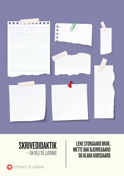 Cover for Mette Bjerregaard Bak, Lene Storgaard Brok, Klara Korsgaard · Literacy og læring: Skrivedidaktik (Sewn Spine Book) [1º edição] (2015)