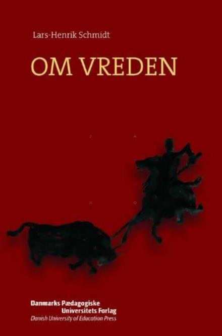 Cover for Lars-Henrik Schmidt · Om vreden (Book) [1st edition] (2006)