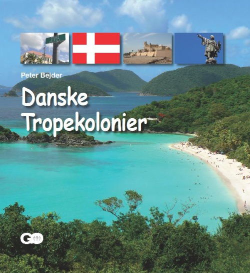 Cover for Peter Bejder · Kend dit land: Danske tropekolonier (Bound Book) [1er édition] [Indbundet] (2009)