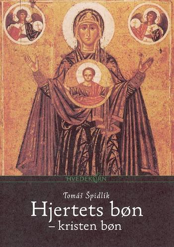 Cover for Tomás Spidlík · Hvedekorn: Hjertets bøn (Paperback Book) [1st edition] [Ingen] (2003)