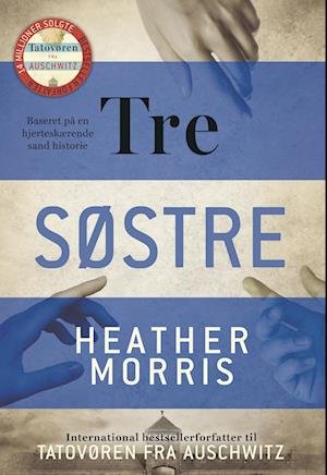 Cover for Heather Morris · Tatovøren fra Auschwitz: Tre søstre (Pocketbok) [2:a utgåva] (2024)