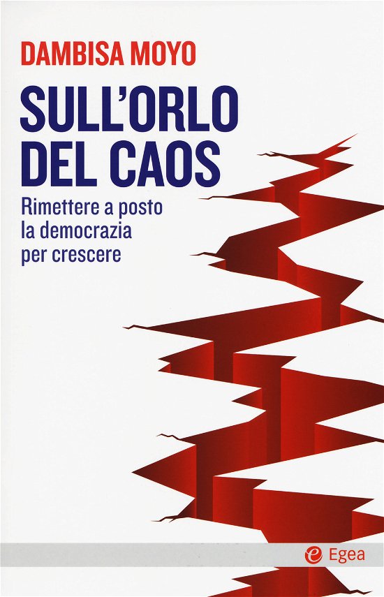 Cover for Dambisa Moyo · Sull'Orlo Del Caos. Rimettere A Posto La Democrazia Per Crescere (DVD)