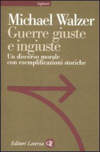 Cover for Michael Walzer · Guerre Giuste E Ingiuste. Un Discorso Morale Con Esemplificazioni Storiche (Book)