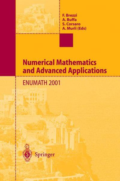 Cover for Numerical Mathematics and Advanced Applications: Proceedings of ENUMATH 2001 the 4th European Conference on Numerical Mathematics and Advanced Applications Ischia, July 2001 (Paperback Book) [Softcover reprint of the original 1st ed. 2003 edition] (2012)