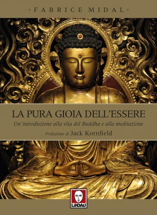 Cover for Fabrice Midal · La Pura Gioia Dell'essere. Un'introduzione Alla Vita Del Buddha E Alla Meditazione (Buch)