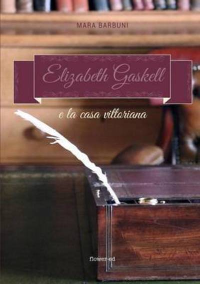 Cover for Mara Barbuni · Elizabeth Gaskell e la casa vittoriana (Paperback Book) (2016)