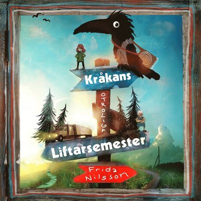 Cover for Frida Nilsson · Kråkans otroliga liftarsemester (Audiobook (MP3)) (2019)