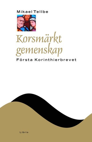Cover for Mikael Tellbe · Nya Testamentets Budskap: Korsmärkt gemenskap : Första Korinthierbrevet (Inbunden Bok) (2011)