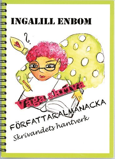 Cover for Ingalill Enbom · Författaralmanacka : skrivandets hantverk (Book) (2014)