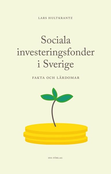 Cover for Lars Hultkrantz · Sociala investeringsfonder i Sverige - fakta och lärdomar (Paperback Book) (2015)