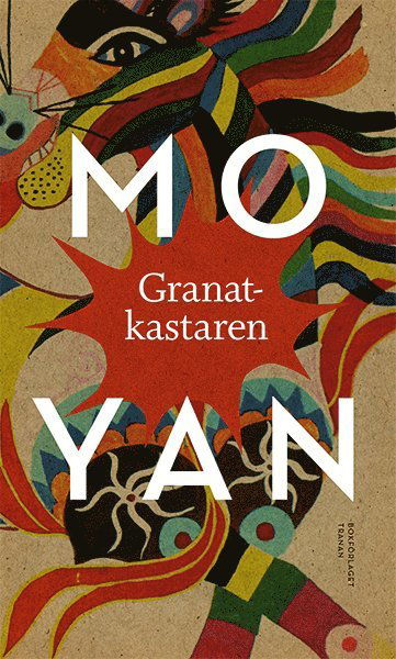 Granatkastaren - Mo Yan - Livros - Bokförlaget Tranan - 9789187179679 - 1 de agosto de 2016