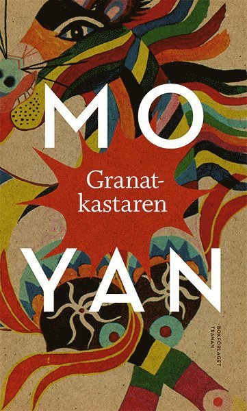 Cover for Mo Yan · Granatkastaren (Innbunden bok) (2016)