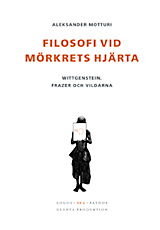 Cover for Aleksander Motturi · Logos ? Pathos: Filosofi vid mörkrets hjärta : Wittgenstein, Frazer och vildarna (Bok) (2003)