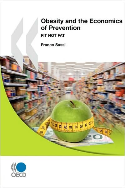 Cover for Organization for Economic Cooperation and Development Oecd · Fit Not Fat: Obesity and the Economics of Prevention (Paperback Bog) (2010)