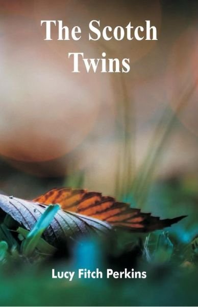 Cover for Lucy Fitch Perkins · The Scotch Twins (Pocketbok) (2018)