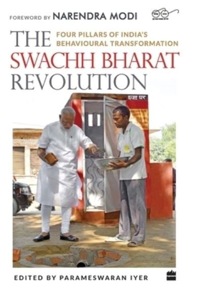 Cover for Parameswaran Iyer · The Swachh Bharat Revolution: Four Pillars of India's Behavioural Transformation (Hardcover Book) (2019)