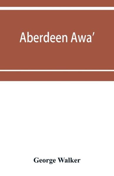 Cover for George Walker · Aberdeen awa' (Paperback Book) (2019)