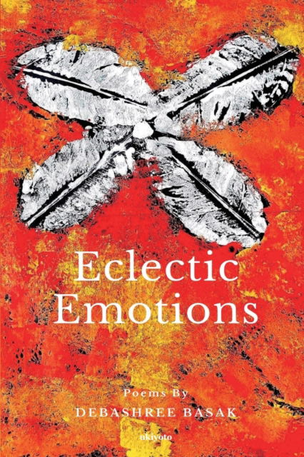 Eclectic Emotions - Debashree Basak - Books - Isekai Labs Llp - Etail - 9789356456679 - June 10, 2022