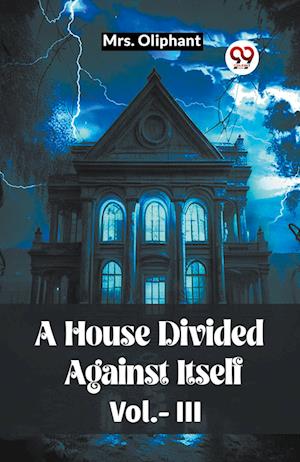 Cover for Mrs Oliphant · A House Divided Against Itself Vol. III (Edition2023) (Paperback Book) (2023)