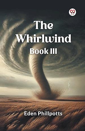 Cover for Eden Phillpotts · The Whirlwind Book III (Paperback Book) (2025)