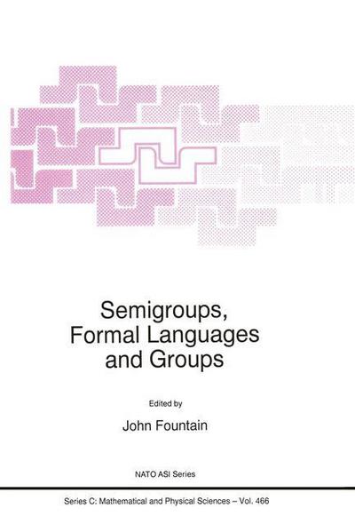 Cover for J B Fountain · Semigroups, Formal Languages and Groups (Softcover Reprint of the Origi) (Paperback Book) [Softcover Reprint of the Original 1st Ed. 1995 edition] (2012)