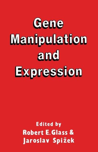 Robert E Glass · Gene Manipulation and Expression (Pocketbok) [Softcover reprint of the original 1st ed. 1985 edition] (2012)