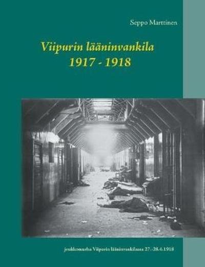 Cover for Marttinen · Viipurin lääninvankila 1917 - (Book) (2018)