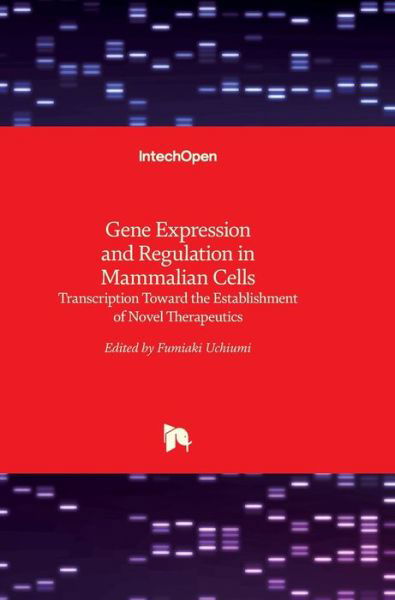 Cover for Fumiaki Uchiumi · Gene Expression and Regulation in Mammalian Cells: Transcription Toward the Establishment of Novel Therapeutics (Hardcover bog) (2018)
