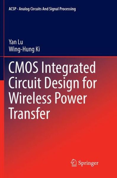 Cover for Yan Lu · CMOS Integrated Circuit Design for Wireless Power Transfer (Book) [Softcover reprint of the original 1st ed. 2018 edition] (2018)