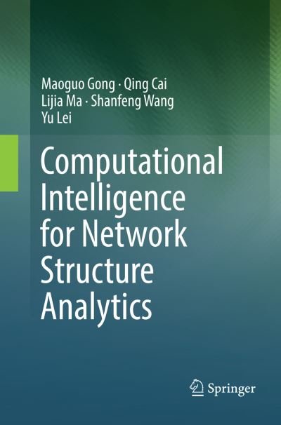 Cover for Maoguo Gong · Computational Intelligence for Network Structure Analytics (Paperback Book) [Softcover reprint of the original 1st ed. 2017 edition] (2018)