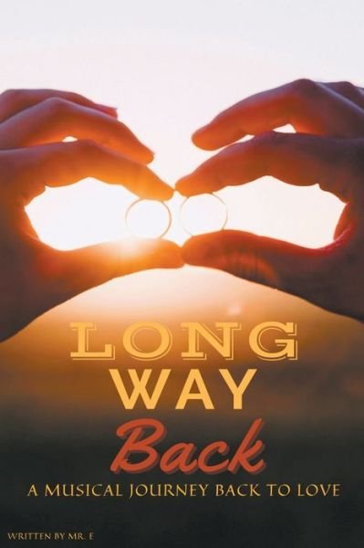 Cover for Mr E · Long Way Back: A Musical Journey Back to Love (Taschenbuch) (2022)