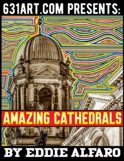 Cover for Eddie Alfaro · Amazing Cathedrals (Pocketbok) (2021)