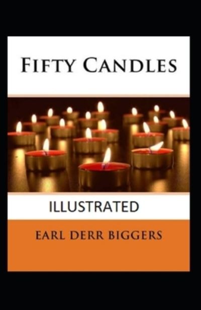 Cover for Earl Derr Biggers · Fifty Candles Annotated (Paperback Book) (2021)