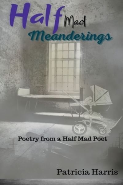 Cover for Patricia Harris · Half-Mad Meanderings (Taschenbuch) (2021)