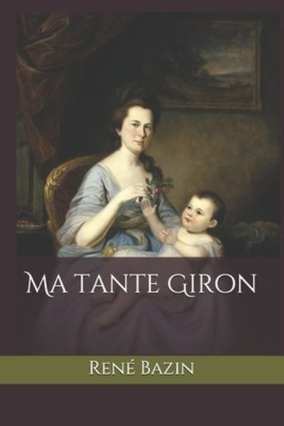 Cover for Rene Bazin · Ma tante Giron (Paperback Book) (2020)