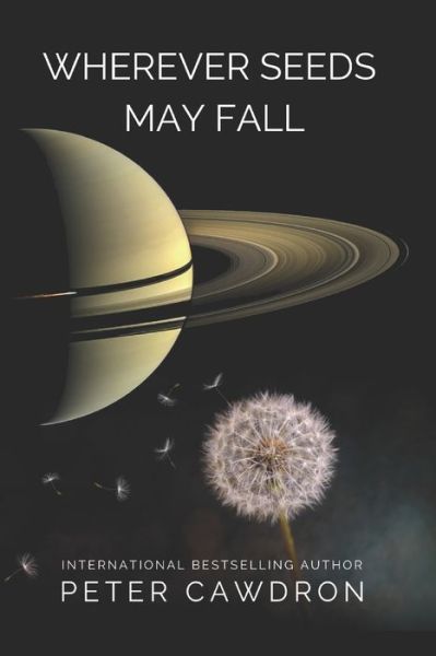 Cover for Peter Cawdron · Wherever Seeds May Fall - First Contact (Paperback Book) (2021)