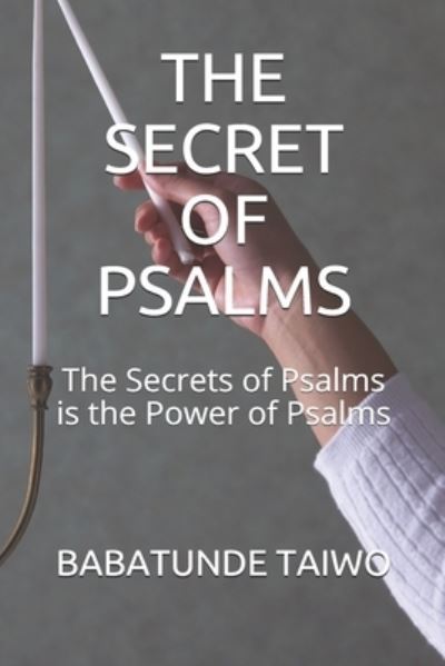 Cover for Babatunde Taiwo · The Secret of Psalms: The secrets of psalms is the power of psalms (Paperback Book) (2020)