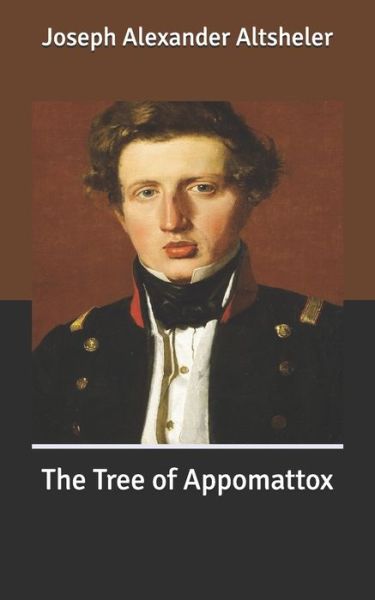 Cover for Joseph a Altsheler · The Tree of Appomattox (Paperback Book) (2020)