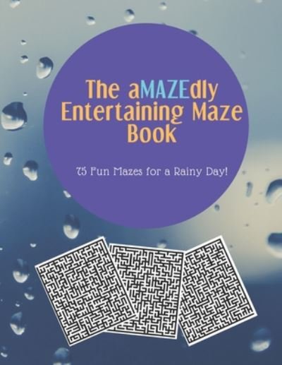 Cover for McClarke Publishing · The aMAZEdly Entertaining Maze Book (Paperback Bog) (2020)