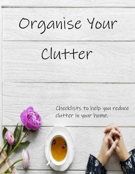 Organise Your Clutter - Crafty Corner Books & Planners - Książki - Independently Published - 9798651300679 - 5 czerwca 2020