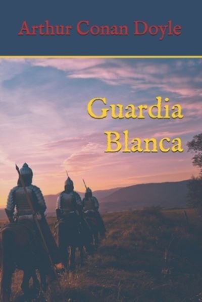 Cover for Sir Arthur Conan Doyle · Guardia Blanca (Paperback Book) (2020)