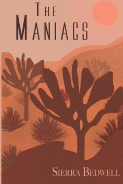 Cover for Sierra Bedwell · The Maniacs (Paperback Book) (2020)