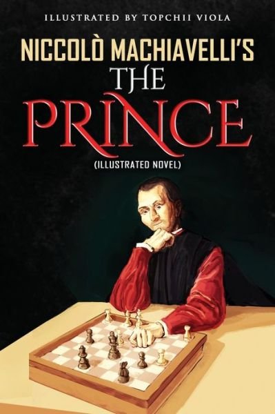 Cover for Niccolo Machiavelli · Niccolo Machiavelli's The Prince (illustrated Novel) (Paperback Bog) (2020)