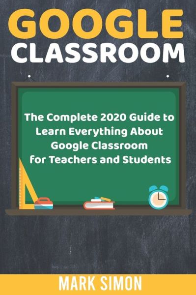 Cover for Mark Simon · Google Classroom (Paperback Book) (2020)