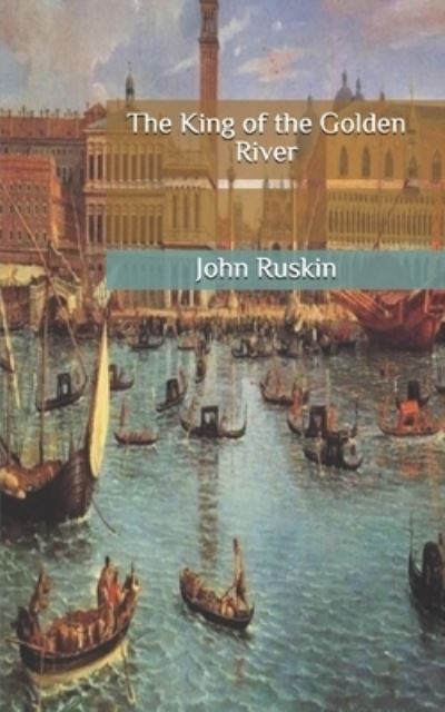 The King of the Golden River - John Ruskin - Books - Independently Published - 9798690712679 - September 26, 2020