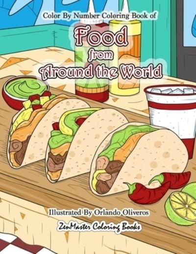 Cover for Zenmaster Coloring Books · Color By Numbers Coloring Book of Food from Around the World: A Food Color By Number Coloring Book for Adults for Stress Relief and Relaxation (Taschenbuch) (2020)