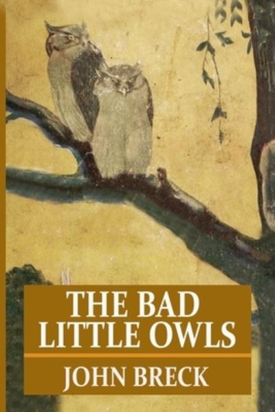 Cover for John Breck · The Bad Little Owls (Paperback Book) (2021)